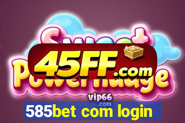 585bet com login